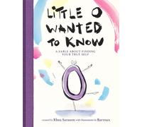 Little o Wanted to Know : A Fable About Finding Your True Self