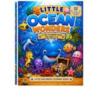 Little Ocean Wonders: A Fun Coloring Book for Ages 3-6: 32 Easy Coloring Pages with Cute Sea Animals, Dolphins, Whales, Turtles, Octopuses, Fish, ... Explorers Collection - Coloring Series)