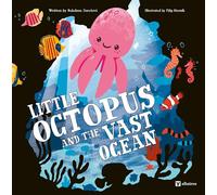 Little Octopus and the Vast Ocean (This Is My Place)