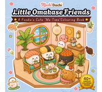Little Omakase Friends: A Foodie's Cute "Me Time" Colouring Book