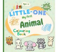 Little-One My First Animal Colouring Book: Simple & Bold for Toddlers ages 1-4 with Cute Critters - Easy and Fun Doodling for Boys and Girls (Little-One Colouring Books)