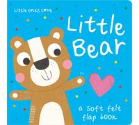 Little Ones Love Little Bear (Little Ones Love Felt Flap Baby Books)