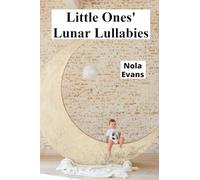 Little Ones' Lunar Lullabies: Documenting emotional milestones from infancy onward