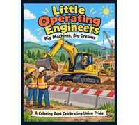 Little Operating Engineers: Big Machines, Big Dreams