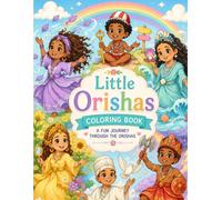 Little Orishas Coloring Book: A Fun Journey Through the Orishas