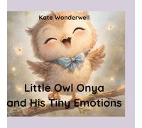 Little Owl Onya and His Tiny Emotions