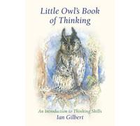 Little Owl's Book of Thinking: An Introduction to Thinking Skills (The Little Books)
