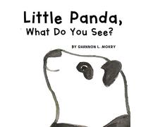 Little Panda, What Do You See?: 1