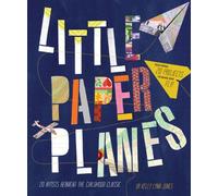 Little Paper Planes: 20 Artists Reinvent the Childhood Classic
