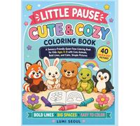 Little Pause: A Sensory-Friendly Quiet-Time Coloring Book for Kids Ages 4-8 with Cute Animals, Bold Lines, and Calm, Simple Pictures (Little Pause Coloring Books)