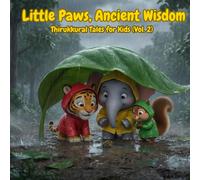Little Paws, Ancient Wisdom: Thirukkural Tales for Kids (Vol 2)