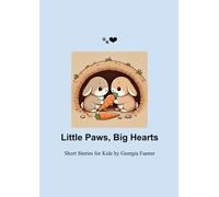 Little Paws, Big Hearts: Short Stories for Kids by Georgia Fanner