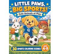 Little Paws, Big Sports!: Cute Animals at Play