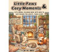 Little Paws & Cozy Moments: Cute Animal Coloring Book with Bold & Easy Designs for Adults, Teens & Kids | Relaxing Cozy Scenes for Stress Relief