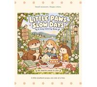 Little Paws Slow Days: A Cozy Coloring Book