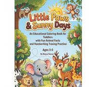 Little Paws & Sunny Days: An Educational coloring Book for Toddlers, with Fun Animal Facts and Handwriting Tracing Practice age 3-5