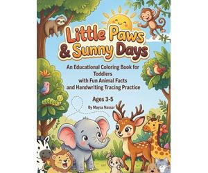 Little Paws & Sunny Days: Animal Coloring Book for Kids with Dot-to-Dot and Tracing Practice: A Creative Learning Activity Book for Toddlers and Preschoolers