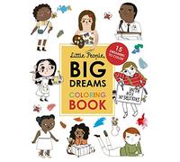 Little People, BIG DREAMS Coloring Book: 15 Dreamers to Color