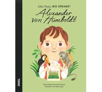 Little People, Big Dreams - Deutsche Ausgabe: Alexander von Humboldt