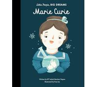 Little People Big Dreams Marie Curie hardcover by Maria Isabel Sanchez Vegara (Author), Frau Isa (Illustrator)