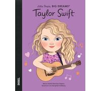 Taylor Swift - Little People, BIG DREAMS (Deutsche Ausgabe): Der unaufhaltsame Superstar | Kinderbuch ab 4 Jahre
