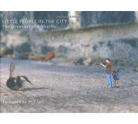 Little People in the City: The Street Art of Slinkachu (foreword by Will Self) 2nd (second) Edition (2008)