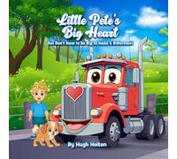 Little Pete's Big Heart: You Don't Have to be Big to Make a Difference!