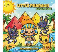 LITTLE PHARAOH ADVENTURE: Bold & Easy Coloring Book for Kids: 43 Cute Ancient Egypt Designs for Boys and Girls Ages 4-8 featuring Friendly Pharaohs, Happy Pyramids, and Egyptian Gods
