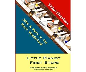 Little Pianist First Steps: Introductory Part Two (Little Pianist. Russian School of Piano Playing)