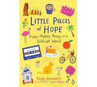 Little Pieces Of Hope : Happy-Making Things in a Difficult World