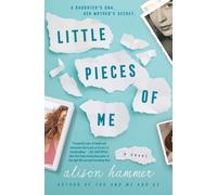 Little Pieces of Me : A Novel
