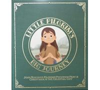 Little Pilgrim's Big Journey Part II: Christiana & The Celestial City (The Pilgrim's Progress Fully Illustrated for Kids)