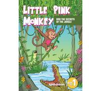 Little Pink Monkey: and the Enemies of the Forest!