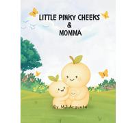 Little Pinky Cheeks.: Bilingual: Spanish and English / Pictures book. Un libro ilustrado Ingles y Español.