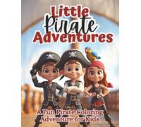 Little Pirate Adventures: A Swashbuckling Coloring Adventure for Kids Ages 4-8 (Moonlight Hollow Kids Coloring)