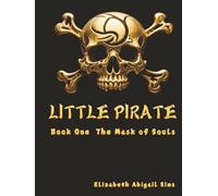 Little Pirate: Book One: The mask of Souls