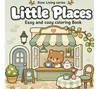 Little Places: Eazy and Cozy Coloring Book (Slow Living)