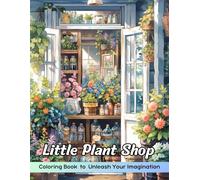 Little Plant Shop Coloring Book: Little Plant Shop Coloring Page, A Serene Journey Through Charming Botanical Boutiques