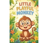 Little Playful Monkey: A Fun Rhyming Jungle Adventure for Toddlers and Preschoolers
