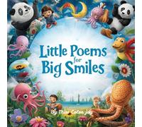 Little Poems for Big Smiles: Fun, Colorful Rhymes to Read Together-Anytime, Anywhere