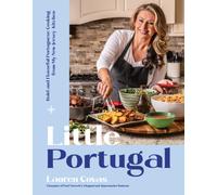 Little Portugal : Bold and Flavorful Portuguese Cooking from My New Jersey Kitchen