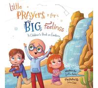 Little Prayers for Big Feelings: Book Two: 2 (Little Prayers for Big Feelings, a Children's Book on Emotions)