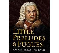Little Preludes and Fugues. Piano Solo. (Dover Music for Piano)