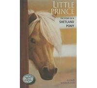 Little Prince: The Story of a Shetland Pony