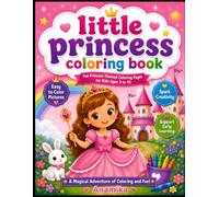 Little Princess Coloring Book for Kids Ages 3-10: Cute and Easy Princess Coloring Pages with Castles, Crowns, Flowers, Magical Friends, and Fairytale ... Toddlers, Preschoolers, and Young Children