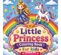 Little Princess Coloring Book for kids: Every Coloring Page Includes a Beautiful Full-Color Example