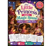 Little Princess & Her Magical World Coloring Book: A Heartwarming Fairytale Story Coloring Book for Kids, Girls, and Toddlers Ages 3-8 | Cute Princesses, Magic, and Kindness Scenes