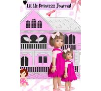 Little Princess Journal: 200-Page Lined Hardcover Notebook for Girls | My Secret Diary for Dreams, Stories & Everything Pretty
