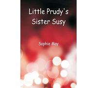 Little Prudy's Sister Susy