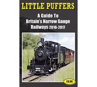 Little Puffers: A Guide to Britain's Narrow Gauge Railways 2016-2017